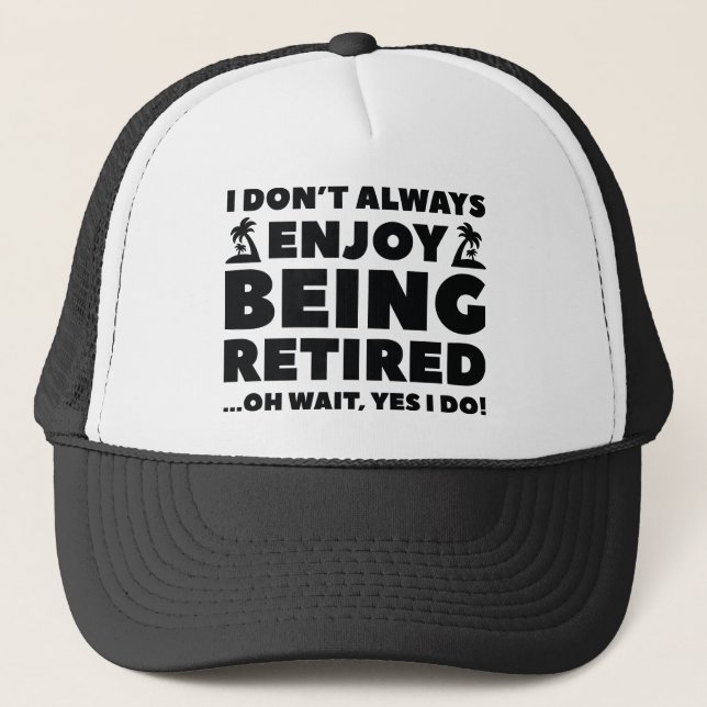 Enjoy Being Retired Trucker Hat (Front)