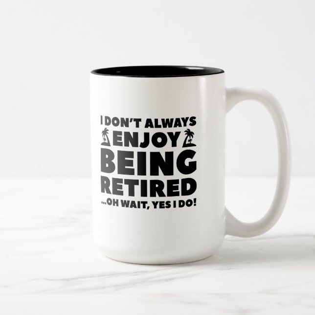 Enjoy Being Retired Two-Tone Coffee Mug (Right)