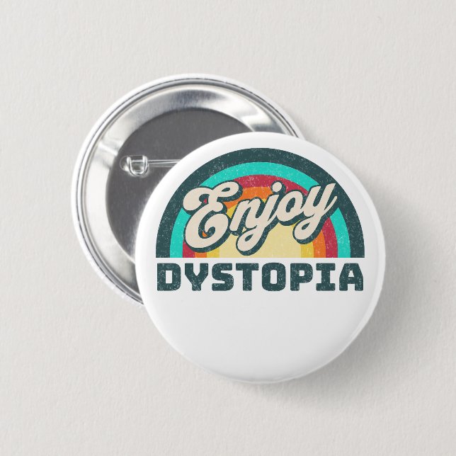 Enjoy Dystopia | Sarcastic Woke Rainbow Saying 6 Cm Round Badge (Front & Back)