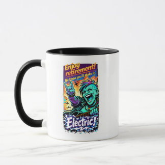 Enjoy Electric retirement! Mug