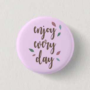 Enjoy every day feather motivation quote 3 cm round badge