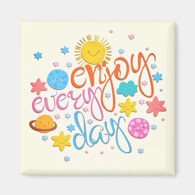Enjoy every day magnet (Front)