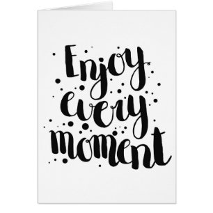 Enjoy Every Moment 2