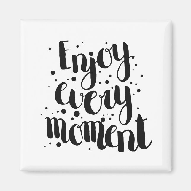 Enjoy Every Moment 2 Magnet (Front)