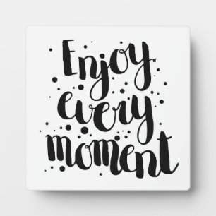 Enjoy Every Moment 2 Plaque