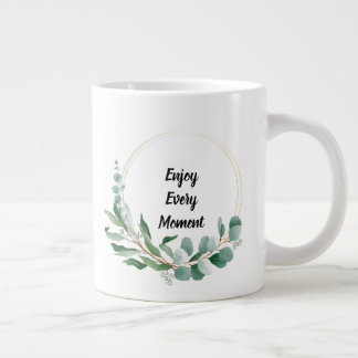 Enjoy Every Moment  Large Coffee Mug