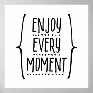 Enjoy Every Moment Poster