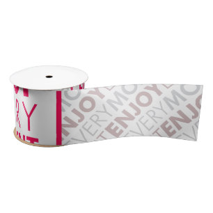 Enjoy Every Moment Satin Ribbon