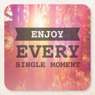 Enjoy Every Single Moment Square Paper Coaster