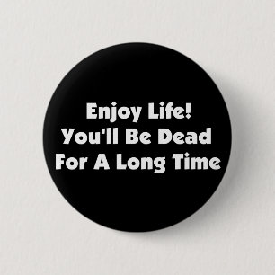 Enjoy Life 6 Cm Round Badge
