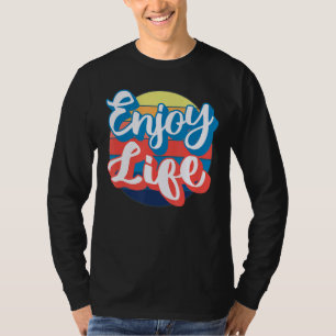 Enjoy Life T-Shirt