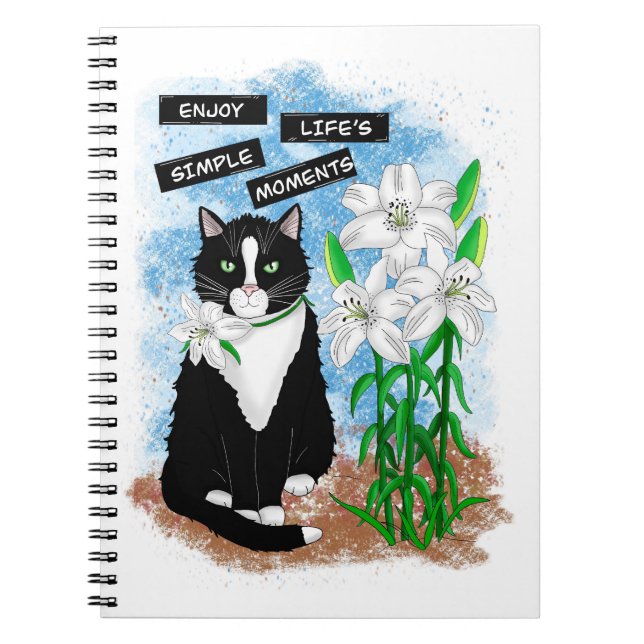 Enjoy Life's Simple Moments | Quote and Tuxedo Cat Notebook (Front)