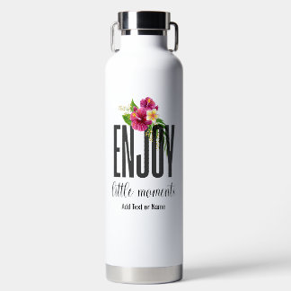 Enjoy Little Moments Modern Chic Floral Water Bottle