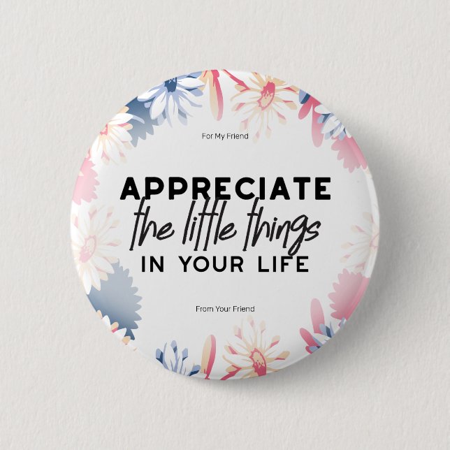 Enjoy little things quotes 6 cm round badge (Front)