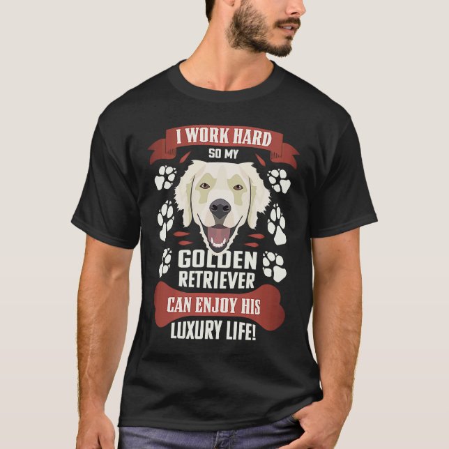 Enjoy luxury life Golden Retriever T-Shirt (Front)