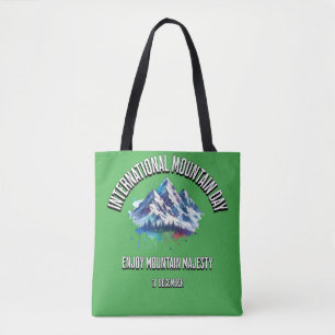 Enjoy Mountain Majesty. International Mountain Day Tote Bag