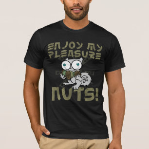 Enjoy My Pleasure Nuts T-Shirt