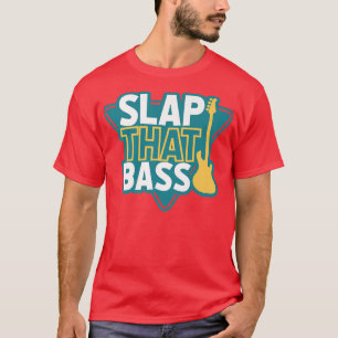 Enjoy Slap Bass Guitar Jam Session Slap that bass  T-Shirt