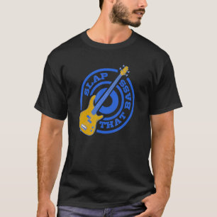 Enjoy Slap Bass Guitar Jam Session Slap That Bass  T-Shirt
