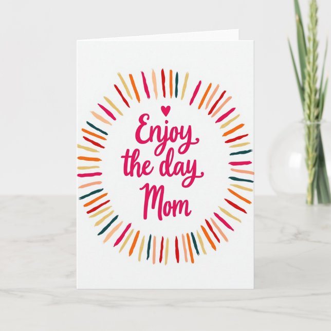 Enjoy The Day Mum Art Card (Front)
