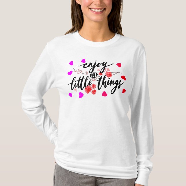 Enjoy the littele things T-Shirt (Front)