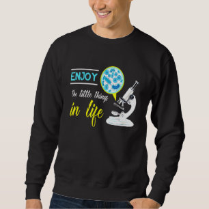 Enjoy The Litter Thing In Life Biology Scientific Sweatshirt
