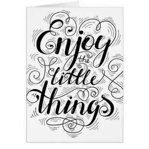 Enjoy The Little Things 1