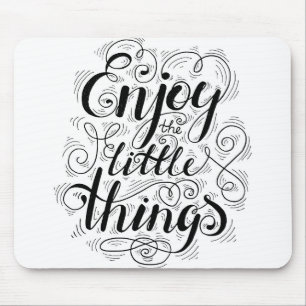 Enjoy The Little Things 1 Mouse Mat