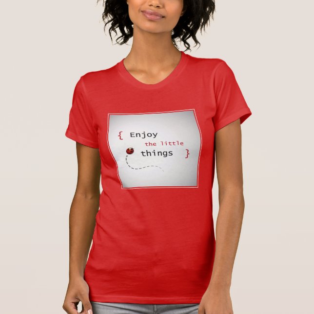 Enjoy The Little Things 2 T-Shirt (Front)