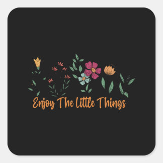 Enjoy the little things 61 square sticker