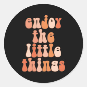 Enjoy The Little Things Aesthetic Trend Classic Round Sticker