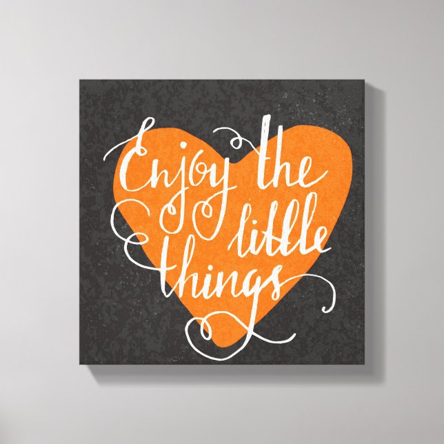 Enjoy The Little Things Canvas Print (Front)