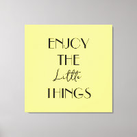 Enjoy the Little Things
