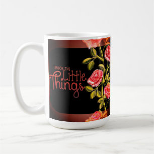 Enjoy The Little Things Coffee Mug