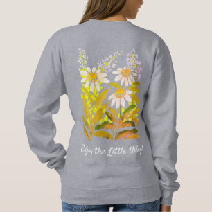 Enjoy the Little Things daisies Sweatshirt