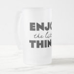 enjoy the little things  frosted glass beer mug<br><div class="desc">a fun mug!</div>