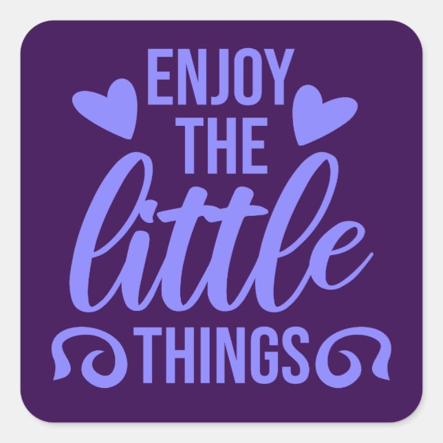 Enjoy The Little Things Gratitude Positivity Quote Square Sticker (Front)