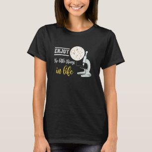 Enjoy The Little Things In Life Funny Science Puns T-Shirt
