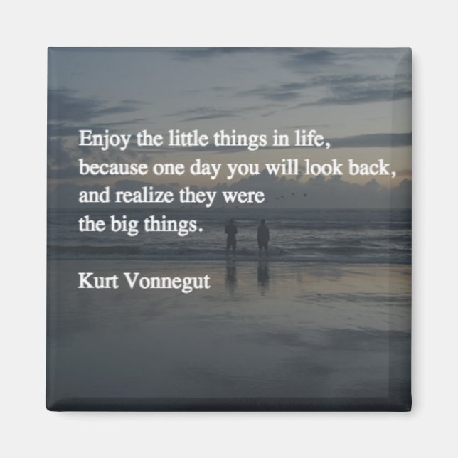 Enjoy the Little Things in Life Magnet (Front)