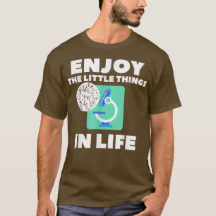 Enjoy The Little Things In Life Science Chemistry T-Shirt