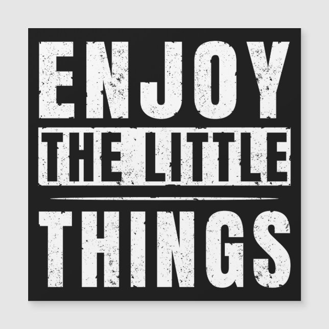 Enjoy The Little Things inspirational quotes (Front)