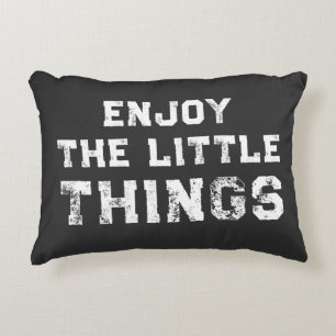 Enjoy The Little Things inspirational quotes Decorative Cushion