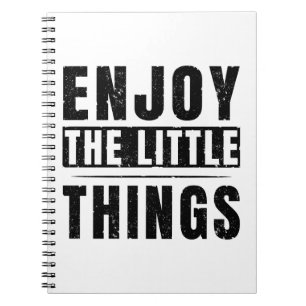 Enjoy The Little Things inspirational quotes Notebook