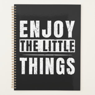 Enjoy The Little Things inspirational quotes Planner