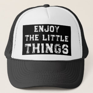 Enjoy The Little Things inspirational quotes Trucker Hat