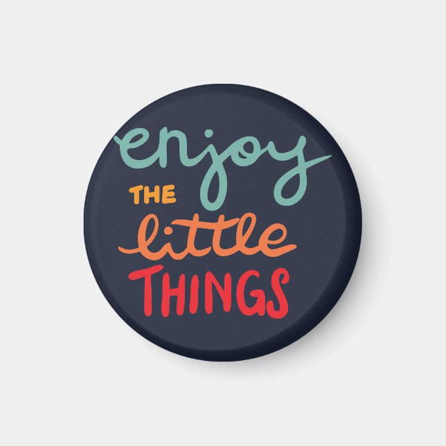 Enjoy the little things magnet (Front)