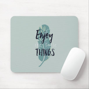 “Enjoy the Little Things” Minimal Feather Mouse Pa Mat