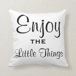 Enjoy the Little Things Pillow