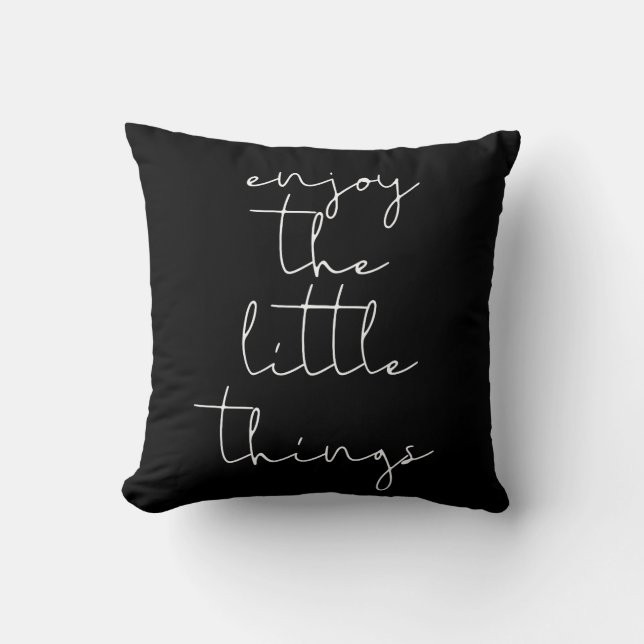 Enjoy the little things pillow (Front)