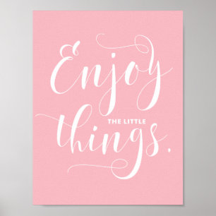 Enjoy The Little Things Pink Modern Calligraphy Poster
